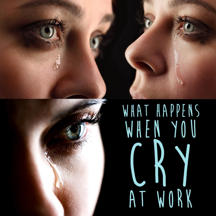 Project Manager Cry What Happens When You Cry At Work – i IMAGINE (blank)